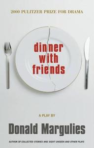 Dinner with Friends di Donald Margulies edito da MARTIN E SEGAL THEATRE CTR