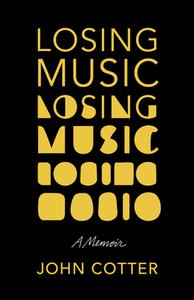 Losing Music di John Cotter edito da MILKWEED ED