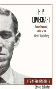 H.P. Lovecraft: Contre Le Monde, Contre La Vie di Michel Houellebecq edito da AUTHORHOUSE