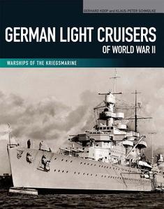 German Light Cruisers of World War II: Emden, Konigsberg, Karlsruhe, Koln, Leipzig, Nurnberg di Gerhard Koop, Klaus-Peter Schmolke edito da U S NAVAL INST PR