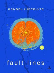 Fault Lines di Kendel Hippolyte edito da PEEPAL TREE PR
