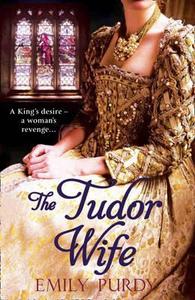 The Tudor Wife di Emily Purdy edito da Harpercollins Publishers