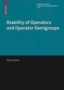 Stability of Operators and Operator Semigroups di Tanja Eisner edito da Springer Basel