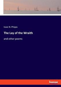 The Lay of the Wraith di Isaac N. Phipps edito da hansebooks