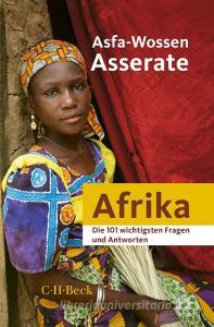 Afrika - Die 101 wichtigsten Fragen und Antworten di Asfa-Wossen Asserate edito da Beck C. H.