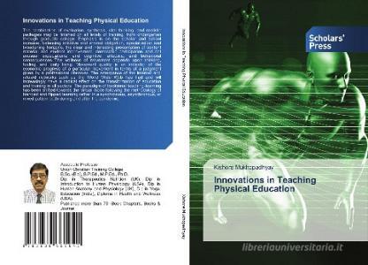 Innovations in Teaching Physical Education di Kishore Mukhopadhyay edito da Scholars' Press