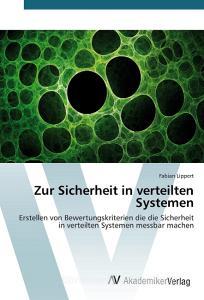 Zur Sicherheit in verteilten Systemen di Fabian Lippert edito da AV Akademikerverlag