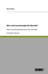 Wen und was bewegte die Movida? di Alina Schulz edito da GRIN Verlag