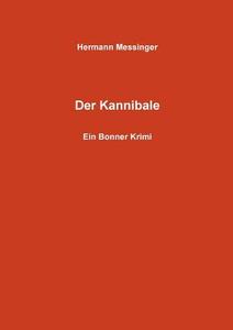 Der Kannibale di Hermann Messinger edito da Books on Demand