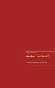 Apokalypse-Band-3 di Peter Zimmermann edito da Books on Demand