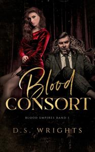 Blood Consort di D. S. Wrights, Frauke Besteman edito da Books on Demand