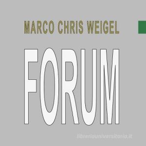 Forum di Marco Chris Weigel edito da Books on Demand