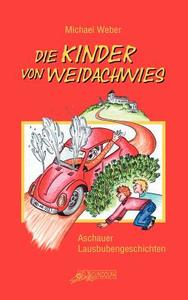 Die Kinder von Weidachwies di Michael Weber edito da Books on Demand