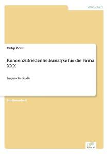 Kundenzufriedenheitsanalyse für die Firma XXX di Ricky Kohl edito da Diplom.de