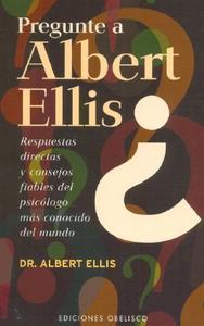 Pregunte a Albert Ellis : respuestas directas y consejos fiables del psicólogo más conocido del mundo di Albert Ellis edito da Ediciones Obelisco S.L.