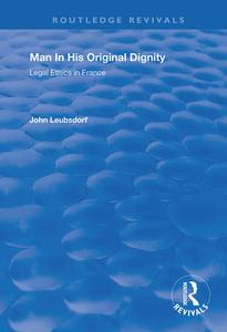 Man In His Original Dignity di John Leubsdorf edito da Taylor & Francis Ltd