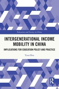 Intergenerational Income Mobility In China di Yuna Hou edito da Taylor & Francis Ltd