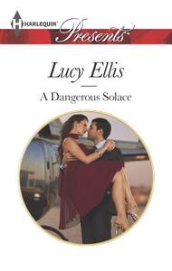 A Dangerous Solace di Lucy Ellis edito da Harlequin
