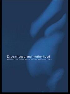 Drug Misuse and Motherhood di Marcia Jackson edito da Routledge