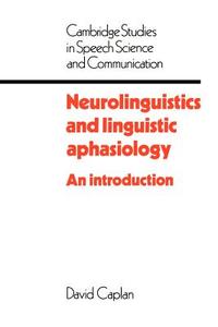 Neurolinguistics and Linguistic Aphasiology di David N. Caplan edito da Cambridge University Press