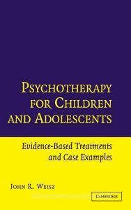 Psychotherapy for Children and Adolescents di John R. Weisz edito da Cambridge University Press