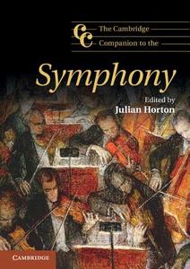 The Cambridge Companion to the Symphony di Julian Horton edito da Cambridge University Press