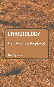 Christology: A Guide for the Perplexed di Alan J. Spence edito da BLOOMSBURY 3PL