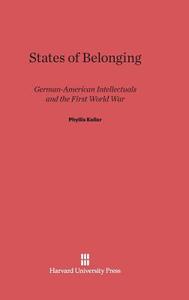 States of Belonging di Phyllis Keller edito da Harvard University Press