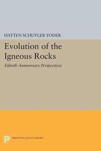 Evolution of the Igneous Rocks di Hatten Schuyler Yoder edito da Princeton University Press