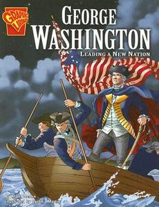 George Washington: Leading a New Nation di Matt Doeden edito da CAPSTONE PR