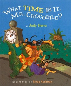 What Time Is It, Mr. Crocodile? di Judy Sierra edito da PERFECTION LEARNING CORP