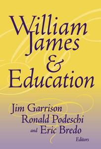 William James and Education di Jim Garrison edito da Teachers College Press