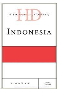 Historical Dictionary of Indonesia di Audrey Kahin edito da Rowman & Littlefield