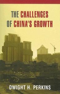 The Challenges of China's Growth di Dwight H. Perkins edito da AMER ENTERPRISE INST PUBL