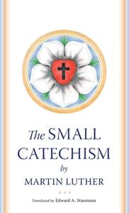 The Small Catechism di Martin Luther edito da South Asia Lutheran Mission