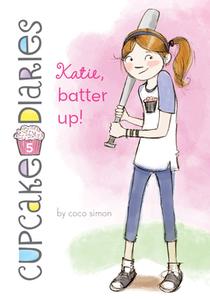 Katie, Batter Up!: #5 di Coco Simon edito da CHAPTER BOOKS
