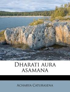 Dharati Aura Asamana di Acharya Caturasena edito da Nabu Press