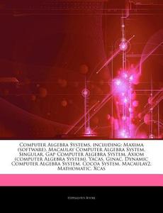 Computer Algebra Systems, Including: Max di Hephaestus Books edito da Hephaestus Books