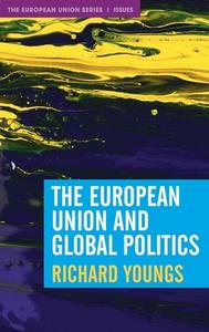 The European Union and Global Politics di Richard Youngs edito da RED GLOBE PR