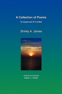 A Collection of Poems di Shirley A. James edito da Xlibris