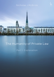 The Humanity of Private Law: Part I: Explanation di Nicholas Mcbride edito da PAPERBACKSHOP UK IMPORT