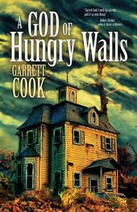 A God of Hungry Walls di Garrett Cook edito da DEADITE PR