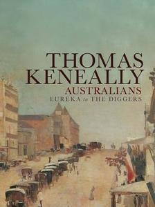 Australians Volume 2 di Thomas (Author) Keneally edito da Allen & Unwin
