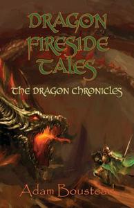 Dragon Fireside Tales di Adam Boustead edito da PARAGON PUB