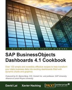 SAP BusinessObjects Dashboards 4.1 Cookbook di Xavier Hacking, David Lai edito da Packt Publishing