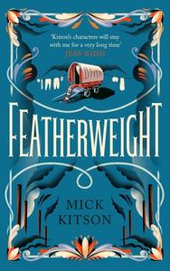 Featherweight di Mick Kitson edito da CANONGATE BOOKS