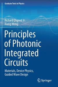 Principles of Photonic Integrated Circuits di Xiang Meng, Richard Osgood jr. edito da Springer International Publishing