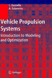 Vehicle Propulsion Systems: Introduction to Modeling and Optimization di Lino Guzzella, Antonio Sciarretta edito da Springer