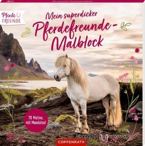Mein superdicker Pferdefreunde-Malblock edito da Coppenrath F