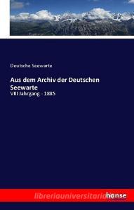 Aus dem Archiv der Deutschen Seewarte di Deutsche Seewarte edito da hansebooks